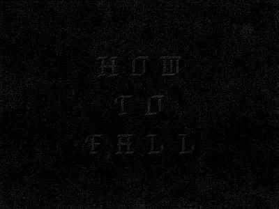 How To Fall black blackletter calligraphy fall fraktur how lettering paper texture to typography