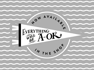 Everything Will Be A-OK Pennant a ok hand lettering lettering pennant