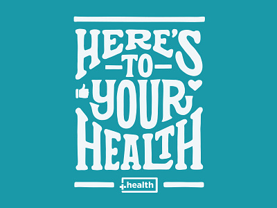 Here's To Your Health handlettering health heart illustration lettering print shirt type typography