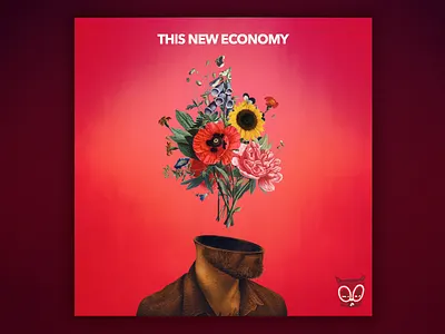 This New Economy - Podcast Cover album cover cover art flowers photo manipulation podcast podcast cover record vinyl