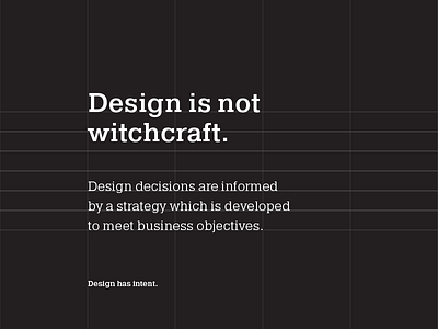 Not black magic. design opinion strategic strategy thinking