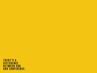 Quote confidence difference ego poster quote yellow