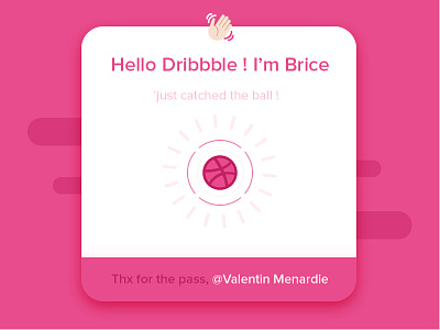 Hello dribbble ! I'm Brice ball debuts dribbble frist shot hello thanks thx