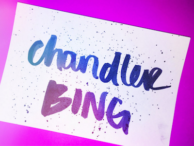 chandler BING brush ink brush lettering hand drawn script