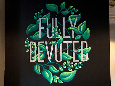 Devoted Mural art black chalk design foliage green hand lettering illustration ivy mural plants white