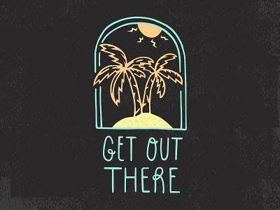 Get Out There beach hand drawn hand type hand typography illustration lettering palm tree sketch typography