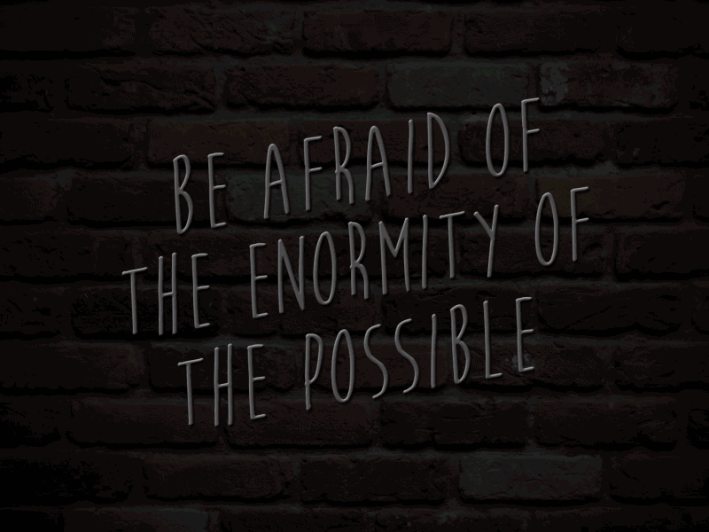 Enormity afraid alfredo jaar enormity neon neonlight possible quote