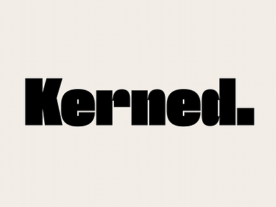 Kerned. font letting type type design typeface typography