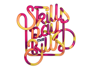 Skills pay the bills 3d bills c4d lettering line pay script skills the typography