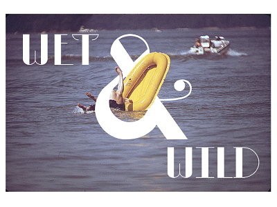 Wet & Wild ampersand summer type typography water