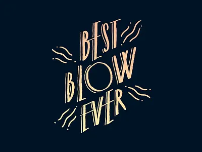 Blow me blow custom handlettering handwritten type