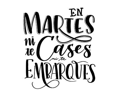 En martes, ni te cases ni te embarques art brush brushpen calligraphy letter lettering