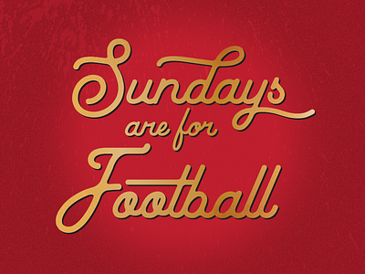 Sundays are for Football football gold red typography