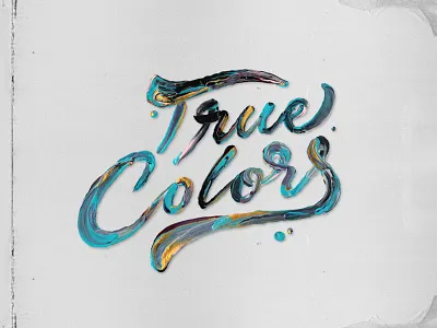 True Colors apparel color hand lettering lettering paint script typography