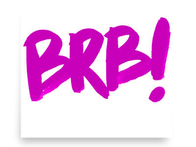 BRB! brush ink brush lettering hand drawn script