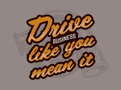 Drive like you mean it 2 automotive car car show type typography