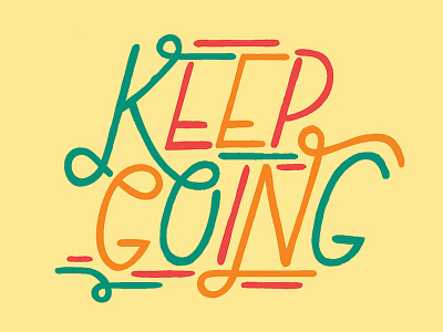 Keep Going custom type hand lettering lettering type