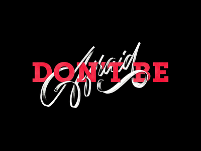 Don't be Afraid - Lettering afraid lettering red