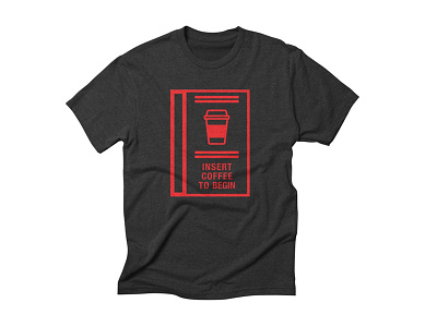 Insert Coffee Tshirt caffeine coffee coin design insertcoffee