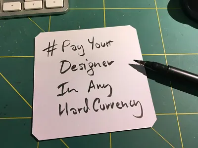 #PayYourDesignerInAnyHardCurrency handwritten humor payyourdesigner