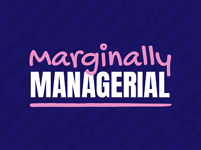 Marginally Managerial branding hand lettering illustration logo podcast texture type vector