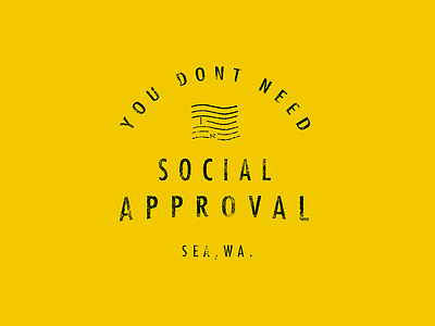 You don't need social approval illustrator lettering letterpress print typography vector vintage