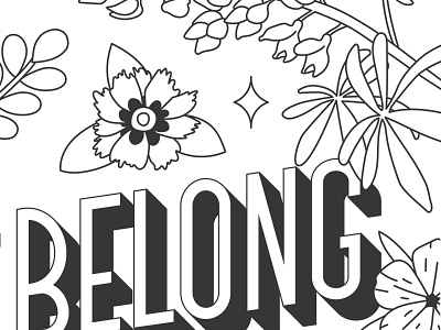 Belong 3d black and white floral flowers handlettering illustration leaves lettering sans serif type typography wip