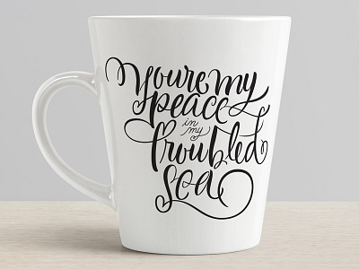 You're My Peace In My Troubled Sea cup design graphicdesign lettering letters logo print web