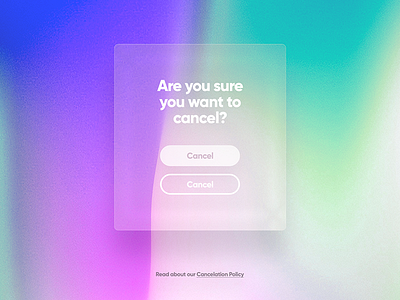 Cancel is the only option buttons cancel colorful cta gradients light noise policy popup shadow ui widget