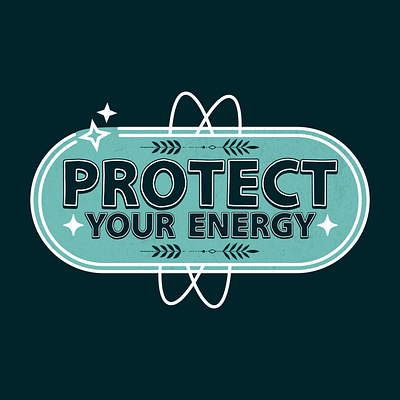 Protect Your Energy abstract clean design energy graphic growth healing lettering mindfulness minimal motivation peace positive protect retro selfcare simple typography vintage wellness