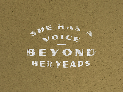 She has a voice beyond her years illustrator lettering letterpress print typography vector vintage