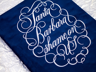 Santa Barbara calligraphy copperplate cursive lettering shame type