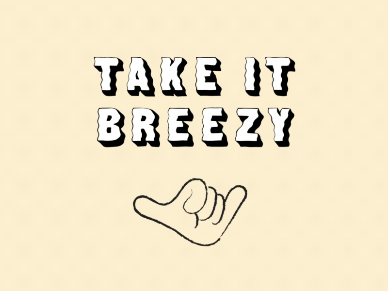 Take it Breezy breezy chill it monday take type