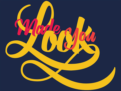 Made You Look brush script lettering design hand lettering tuesday type typography