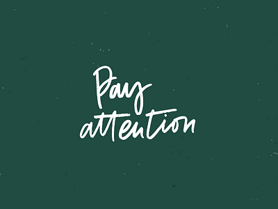 Pay Attention branding custom type custom typography modern branding typography