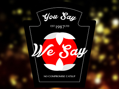 You Say, We Say — Black Label Organic Catsup branding label design logo design print design