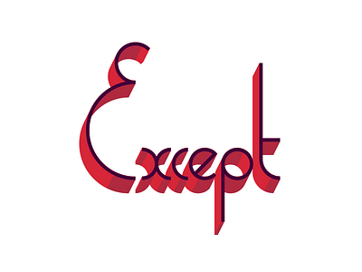 Except except lettering type typography