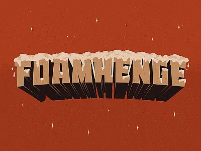FOAMHENGE TYPE custom type dimensional event foamhenge houston illustration karbach brewing lettering logotype texas