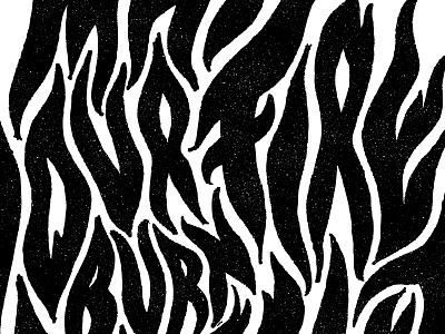 Fire Burn burn fire flames hand lettering lettering