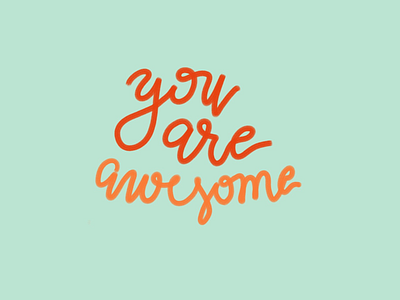 You are awesome