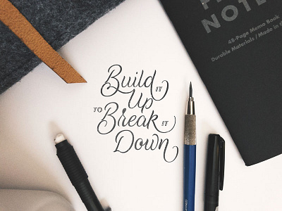 Build it Up to Break it Down hand lettering lettering ligature script type