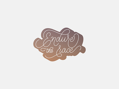 Endure The Race hand lettering lettering ligature monoline script type