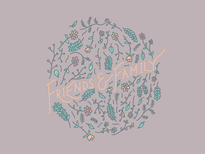Friends & Family digital flora flowers handwriting illustration ipad pro plants typography