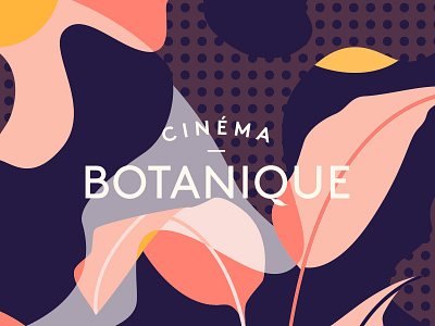 Cinéma Botanique bold botanical brand identity branding cinema cinema branding event branding feminine floral floral pattern hospitality hospitality branding illustration leaf leaves pattern pink plants theatre branding tropical design