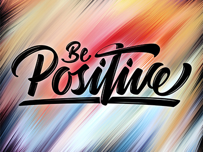 Be Positive brush calligraphy color font hand lettering lettering positive script texture type typography