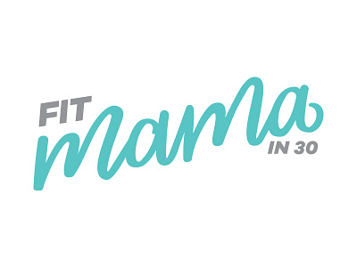 Fit Mama in 30 Branding brand branding fit fitness gym hand lettering identity lettering logo work out