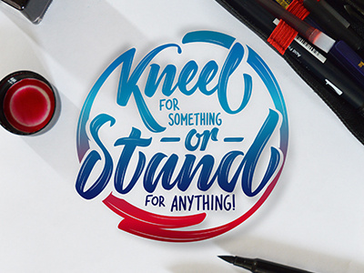 Kneel or Stand lettering #3 brush calligraphy circle color font hand lettering lettering positive script type typography