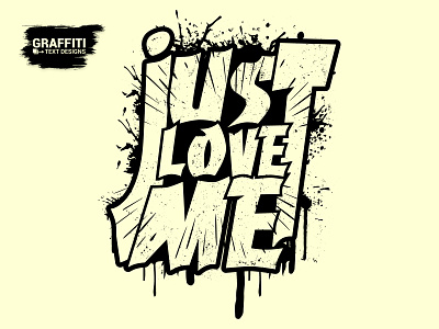 Bold Graffiti Typography – Just Love Me Street Art graphic design tshirt tshirtdesign