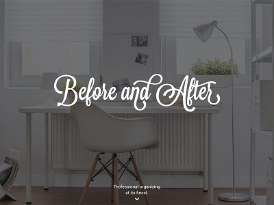 Before & After Professional Organizing cleaning custom font design organizing web design