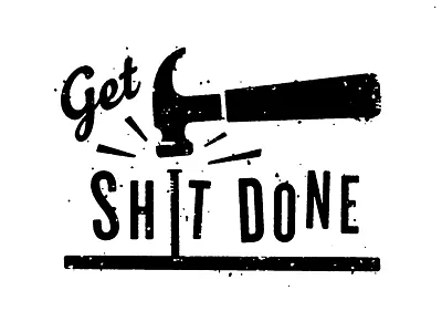 A Stupid Thing bang done get hammer hard nail productivity shit tool work